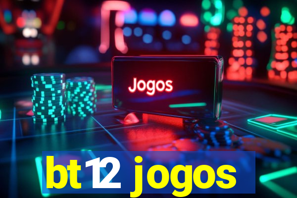 bt12 jogos